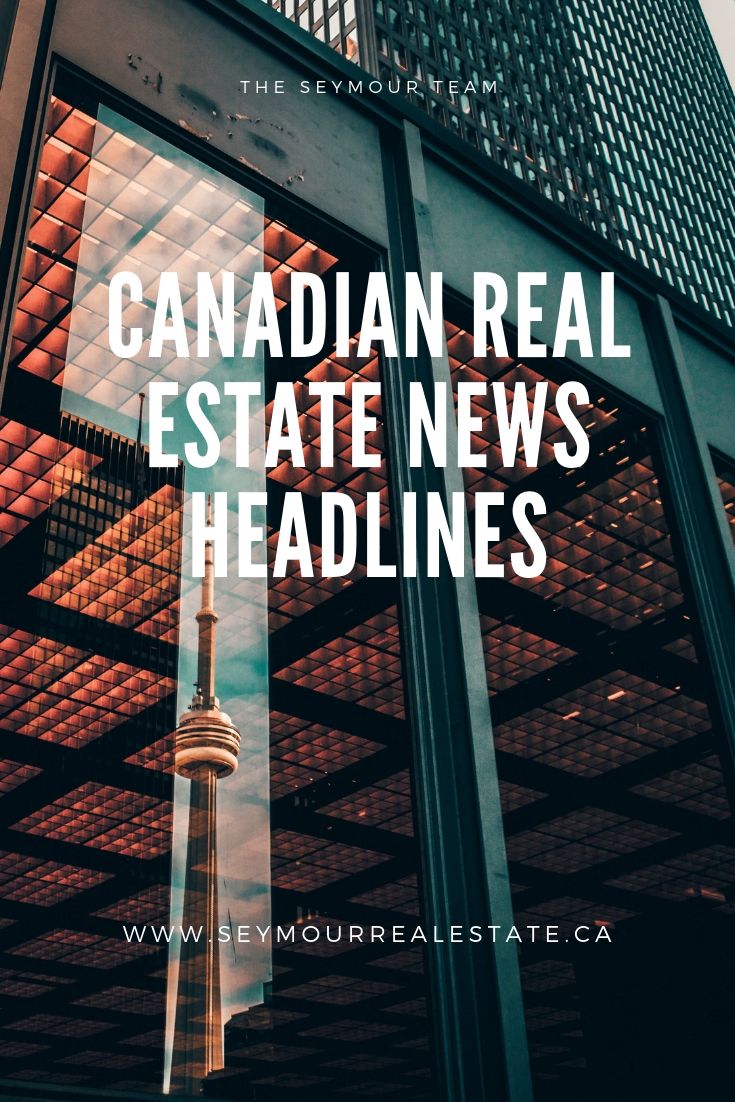 Canadian Real Estate News Headlines (May 28th 2019) | Jethro Seymour, Top Toronto Real Estate Broker